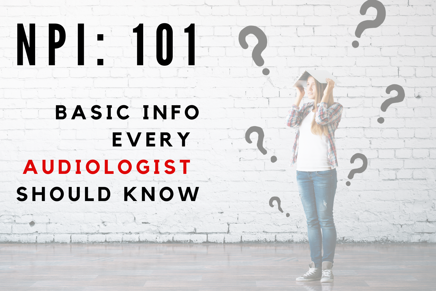 NPI 101: Everything Audiologists Need to Know